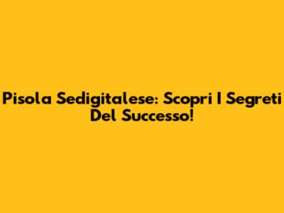 Pisola Sedigitalese: Scopri I Segreti Del Successo!